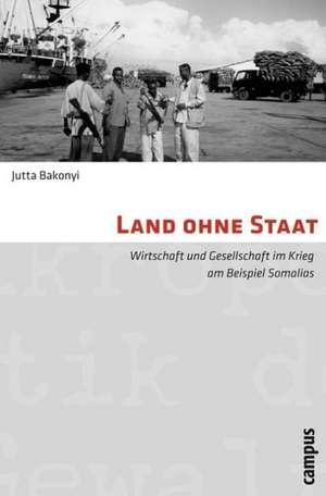 Land ohne Staat de Jutta Bakonyi