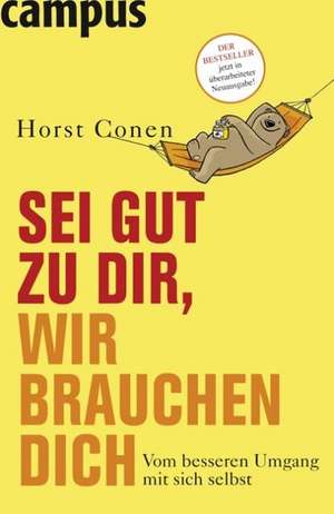 Sei gut zu dir, wir brauchen dich de Horst Conen