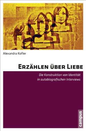 Erzählen über Liebe de Alexandra Kofler