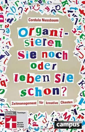 Organisieren Sie noch oder leben Sie schon? de Cordula Nussbaum