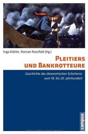 Pleitiers und Bankrotteure de Ingo Köhler