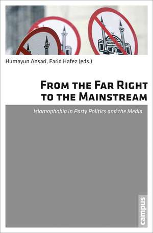 From the Far Right to the Mainstream: Islamophobia in Party Politics and the Media de Humayun Ansari