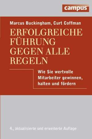 Erfolgreiche Führung gegen alle Regeln de Marcus Buckingham