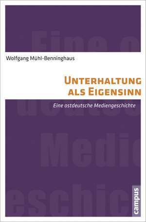 Unterhaltung als Eigensinn de Wolfgang Mühl-Benninghaus