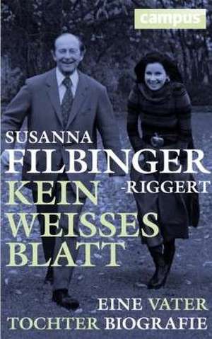 Kein weißes Blatt de Susanna Filbinger-Riggert