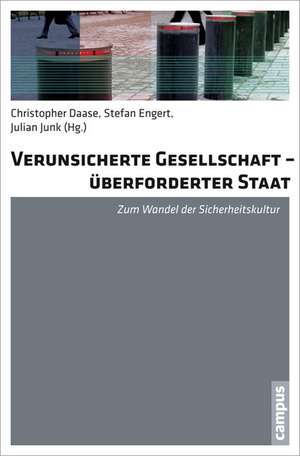 Verunsicherte Gesellschaft - überforderter Staat de Christopher Daase