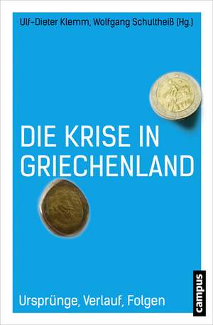 Die Krise in Griechenland de Ulf-Dieter Klemm