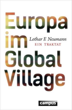 Europa im Global Village de Lothar F. Neumann