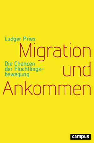 Migration und Ankommen de Ludger Pries