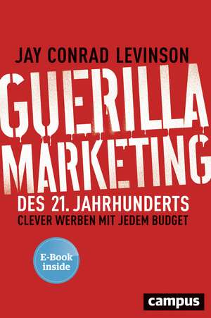 Guerilla Marketing des 21. Jahrhunderts de Jay Conrad Levinson