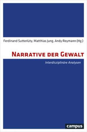 Narrative der Gewalt de Matthias Jung