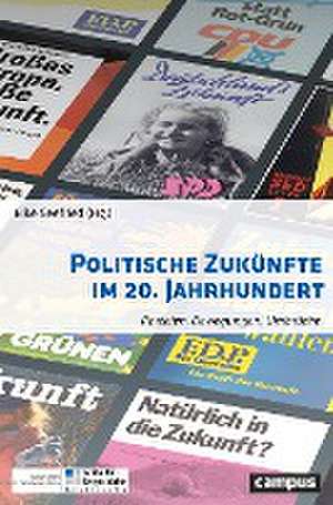 Politische Zukünfte im 20. Jahrhundert de Elke Seefried