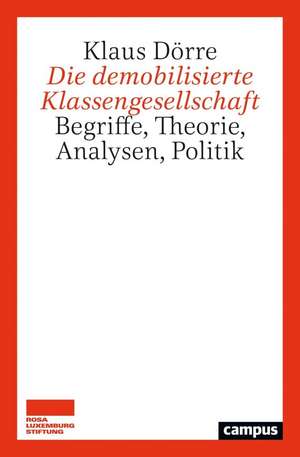 Die demobilisierte Klassengesellschaft de Klaus Dörre