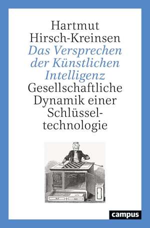 Das Versprechen der Künstlichen Intelligenz de Hartmut Hirsch-Kreinsen