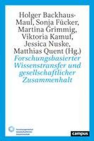 Forschungsbasierter Wissenstransfer und gesellschaftlicher Zusammenhalt de Holger Backhaus-Maul