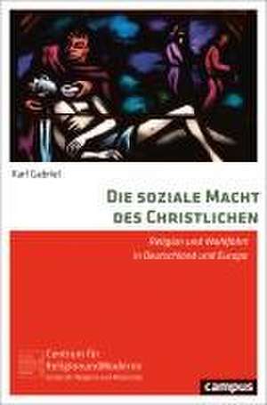 Die soziale Macht des Christlichen de Karl Gabriel