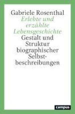 Erlebte und erzählte Lebensgeschichte de Gabriele Rosenthal