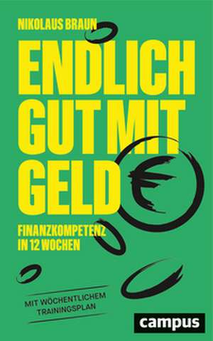 Endlich gut mit Geld de Nikolaus Braun