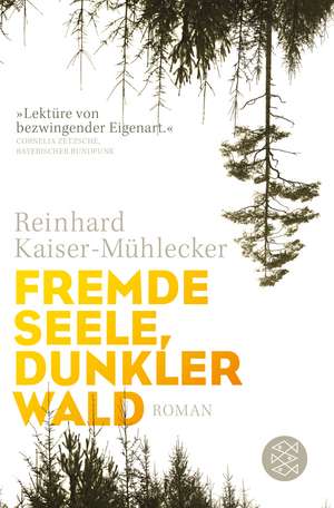 Fremde Seele, dunkler Wald de Reinhard Kaiser-Mühlecker