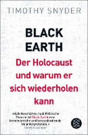 Black Earth: Der Holocaust und warum er sich wiederholen kann de Timothy Snyder