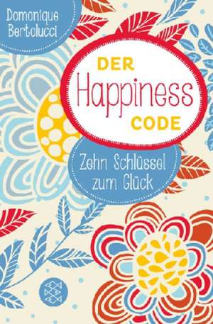 Der Happiness Code de Domonique Bertolucci