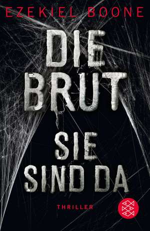 Die Brut - Sie sind da de Ezekiel Boone