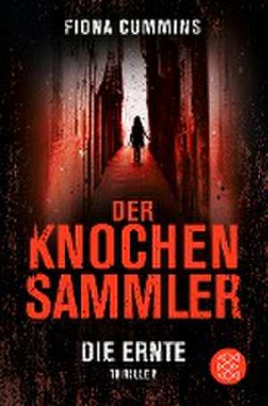 Der Knochensammler - Die Ernte de Fiona Cummins