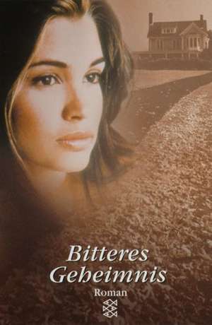 Bitteres Geheimnis de Barbara Wood