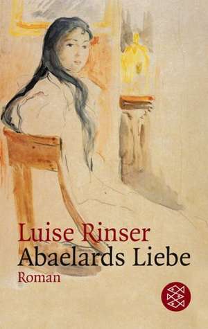 Abaelards Liebe de Luise Rinser