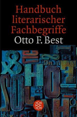 Handbuch literarischer Fachbegriffe de Otto F. Best