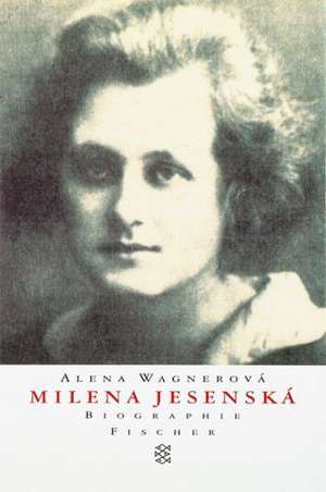 Milena Jesenská de Alena Wagnerová