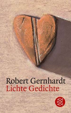 Lichte Gedichte de Robert Gernhardt