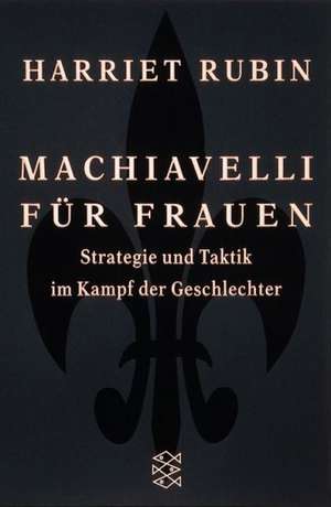 Machiavelli für Frauen de Susanne Dahmann