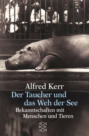 Der Taucher und das Weh der See de Alfred Kerr