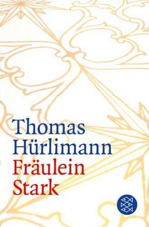 Fräulein Stark de Thomas Hürlimann