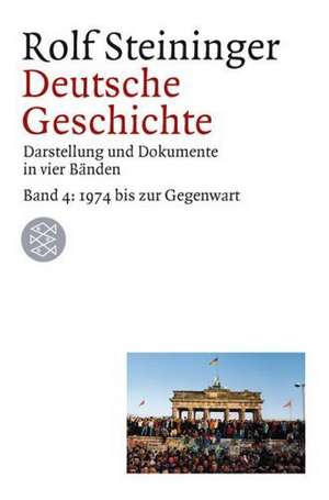 Deutsche Geschichte 4. 1969 bis zur Gegenwart de Rolf Steininger