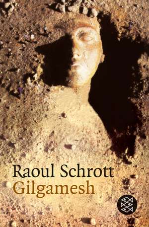 Gilgamesch ( Gilgamesh) de Raoul Schrott