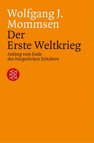 Der Erste Weltkrieg de Wolfgang J. Mommsen