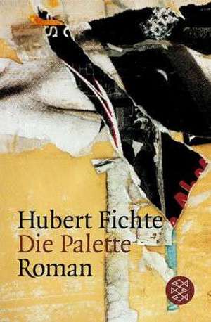 Die Palette de Hubert Fichte