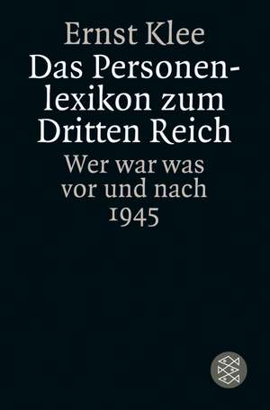 Das Personenlexikon zum Dritten Reich de Ernst Klee