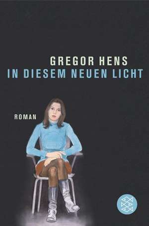 In diesem neuen Licht de Gregor Hens