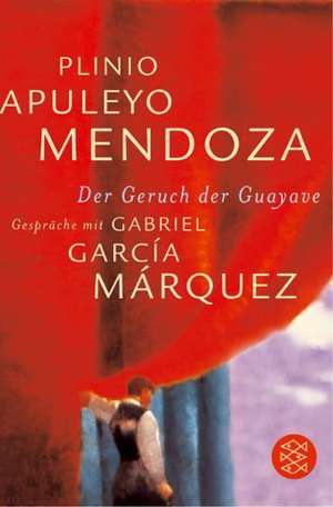 Der Geruch der Guayave de Gabriel Garcia Marquez