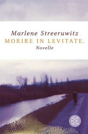 morire in levitate de Marlene Streeruwitz