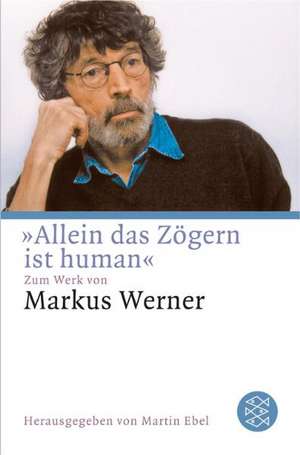 »Allein das Zögern ist human« de Martin Ebel