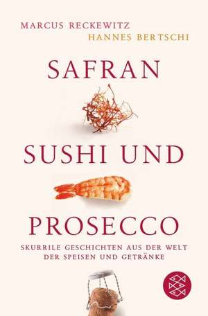 Safran, Sushi und Prosecco de Hannes Bertschi