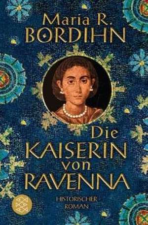 Die Kaiserin von Ravenna de Maria R. Bordihn