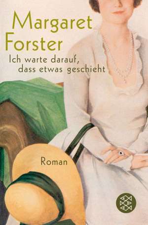 Forster, M: »Ich warte darauf, daß etwas geschieht«