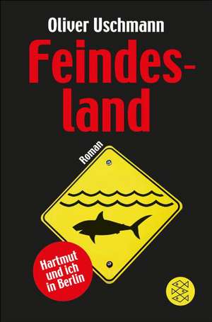 Feindesland de Oliver Uschmann