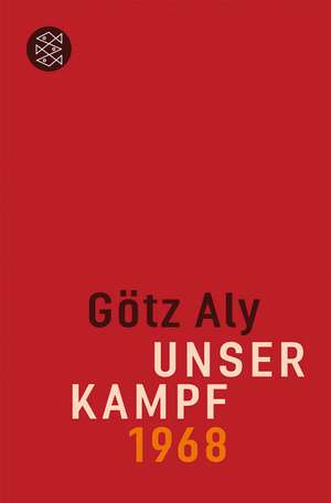 Unser Kampf de Götz Aly