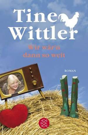 Wir wär'n dann so weit de Tine Wittler